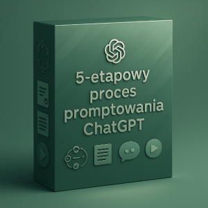 5-etapowy proces promptowania ChatGPT